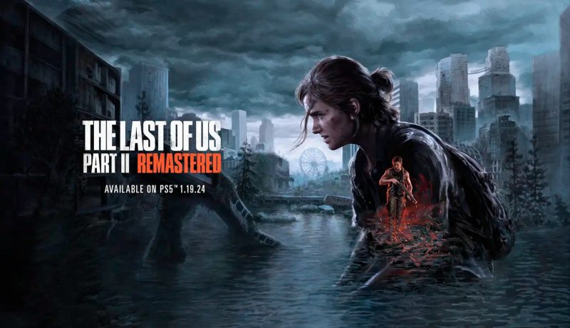 Sony анонсировала The Last of Us Part II Remastered